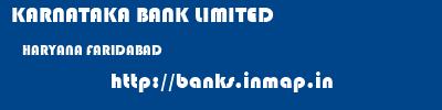 KARNATAKA BANK LIMITED  HARYANA FARIDABAD    banks information 